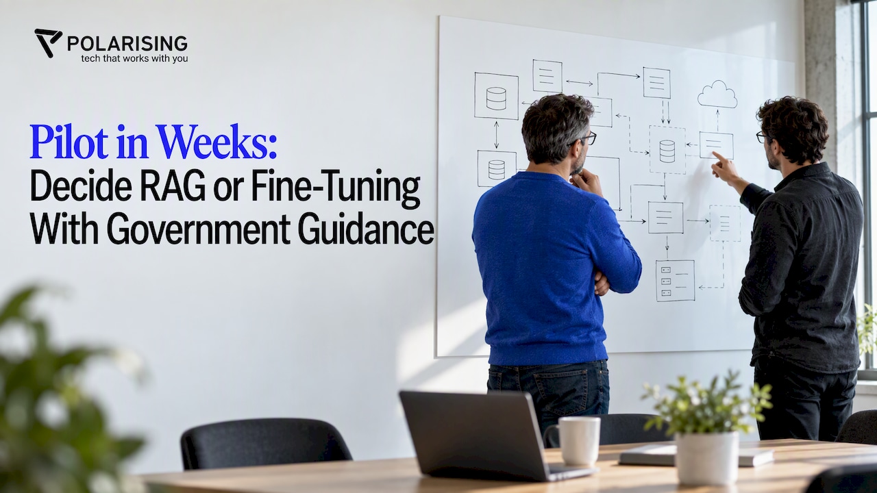 Pilot in Weeks: Decide RAG or Fine‑Tuning With Government Guidance